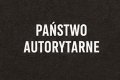 Państwo autorytarne - czyli jakie?